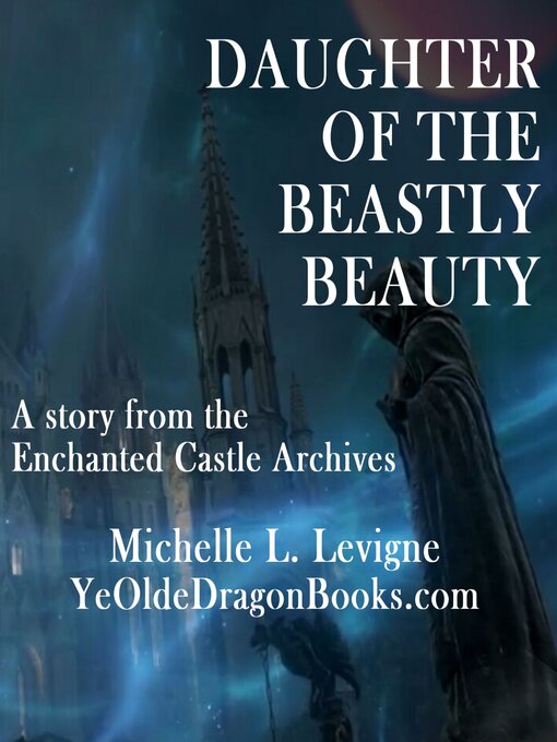 Title details for Daughter of the Beastly Beauty by Michelle L. Levigne - Wait list